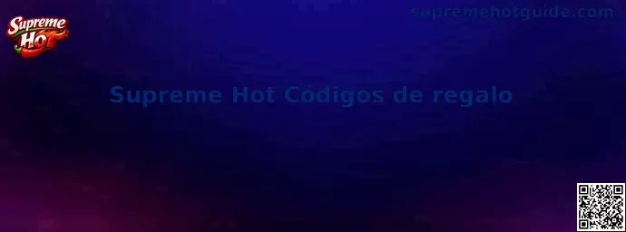 Supreme Hot Códigos de regalo principal