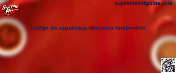 Código de seguridad dinámico temporal para Supreme Hot