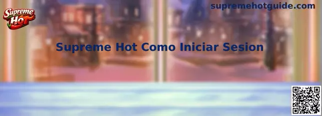 Guía visual para iniciar sesión de forma segura en Supreme Hot