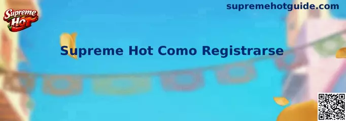 Referencia visual de la guía para registrarse en Supreme Hot