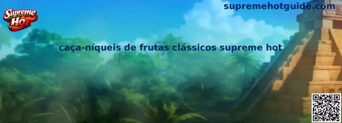 Caça-níqueis de frutas clássicos supreme hot