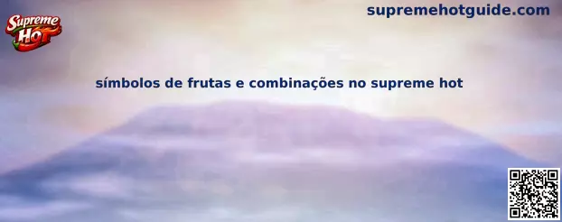 Símbolos de frutas e combinações no supreme hot