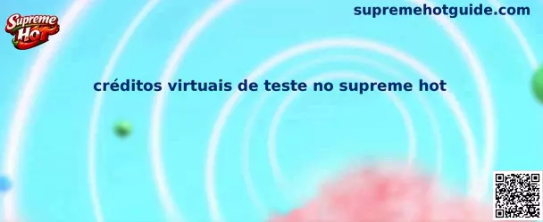 Créditos Virtuales de Prueba en Supreme Hot