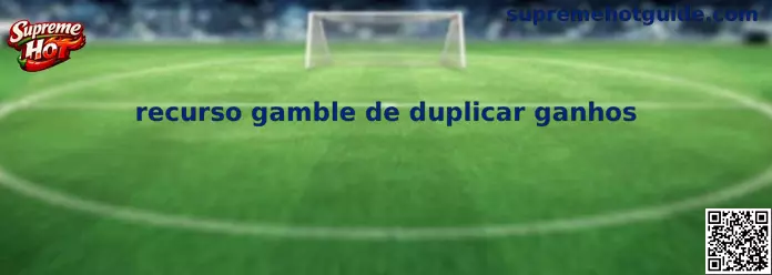 Recurso Gamble de Duplicar Ganhos en Supreme Hot