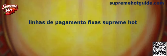 Linhas de pagamento fixas supreme hot